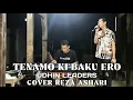TENAMO KI BAKU ERO UDIN LEADER'S || COVER By. REZA ASHARI FEAT JASIR NOMPO