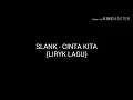 Download Lagu #SLANK-CINTAKITA (LYRIK LAGU)