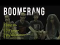 Download Lagu The Best Of Boomerang - Kumpulan Lagu Boomerang Terbaik - Rock 90 An