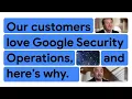 Our customers love Google Security Operations and here s why