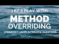Method Overriding in Java Interview questions related to Method Overriding