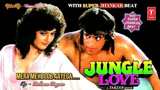 mere mehboob aayega jungle love 1990 with super jhankar beat sadhana sargam audio mp3 