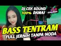Download Lagu BASS TENTRAM FULL JERNIH TANPA NODA || DJ CEK SOUND ENAK BUAT TEMAN SANTAI