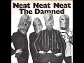 The Damned - Neat Neat Neat