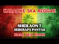 Lagu Karaoke ska reggae🎺Sheila on 7 seberapa pantas