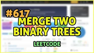 LeetCode Problem 617 Merge Two Binary Trees Java