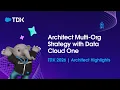 Architect Multi Org Strategy with Data Cloud One TDX 2026 Architects Highlights