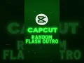 CapCut Random Flash Outro Tutorial