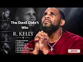 R.kelly - 2026 ( The Devil Didn't Win Powerful Emotional Album )