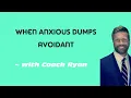 When anxious dumps avoidant