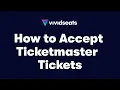 Vivid Seats How to Accept Electronic Ticket Transfer from Ticketmaster
