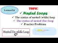 Nested Loops Syntax of nested while and do-while loop Computational Physics in