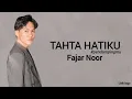 Download Lagu TAHTA HATIKU #pendampingmu - Fajar Noor (LIRIK LAGU)
