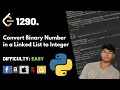 Convert Binary Number in a Linked List to Integer Leet code 1290 Theory explained Python code