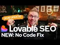 My Lovable SEO Fix Just Got WAY Easier No More Manual Code