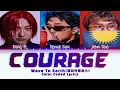 Wave To Earth ' Courage ' Lyrics(color coded lyrics)