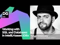 Working with SQL and Databases in IntelliJ based IDEs