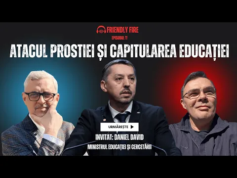 Friendly Fire #11 | Atacul prostiei și capitularea educației