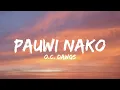 O.C. Dawgs - Pauwi Nako | Lyrics 