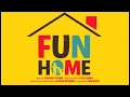 2. "Sometimes My Father Appeared to Enjoy Having Children..." - Fun Home OST