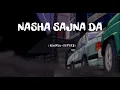 Download Lagu Nasha sajna da slowed reverb