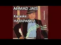 Download Lagu AHMAD JAIS  - HARAPANKU (KARAOKE M1)