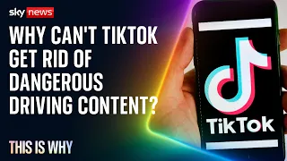 Why can't TikTok get rid of dangerous driving content? | This is Why