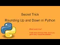 Secret Trick Rounding Up and Down in Python