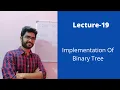 Lecture - 19 Binary tree implementation with C Part-2
