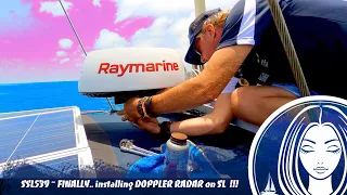 SSL539 ~ FINALLY..  installing a DOPPLER RADAR on SL..!!