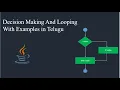 Decision Making and Looping in Java
