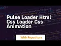 Pulse loader html css loader css animation