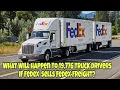 FedEx Makes Major Public Announcement Should They Sell FedEx Freight 19 766 Truck Drivers