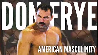 DON FRYE AMERICAN MASCULINITY MMA Legends Series EP 1