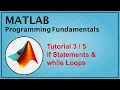 MATLAB Programming Fundamentals 5 if Statements while Loops