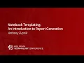 Notebook Templating An Introduction to Report Generation