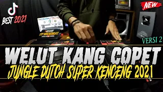 Download DJ WELUT KANG COPET !! KENCENG BOSKU ( JUNGLE DUTCH VIRAL 2021 FULL BASS TRONTON ) MP3