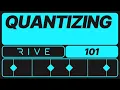 Rive 101 - 4 17 Quantize