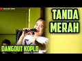 Download Lagu TANDA MERAH || DANGDUT KOPLO BLAKTUK || CINEUR GDOR || EDISI LATIHAN