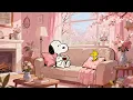 Snoopy s Soft Pink Cozy Room Cozy Lofi for Study Relax