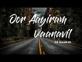 Lagu Oor Aayiram Vaanavil Full Lyrical Video | AR Rahman | 99 Songs | Subtle Clarity Audio