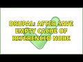 Drupal After save empty cache of referenced node 2 Solutions