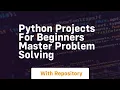 python projects for beginners master problem solving