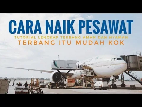 CARA NAIK PESAWAT Lengkap dari beli tiket hingga landing