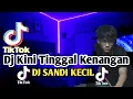 Download Lagu Dj Kini Tinggal Kenangan Saat Saat Kita Bersama viral tiktok sad 2024