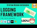 System Design Logging Framework Implementing Logger System Design Interview Low Level logging