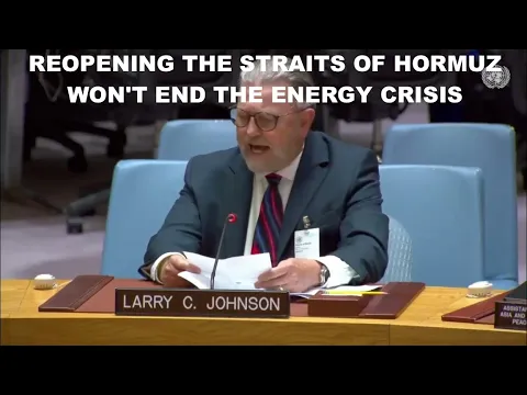 LARRY C JOHNSON - LA RÉOUVERTURE DU DÉTROIT D'HORMUZ NE METTRA PAS FIN À LA CRISE ÉNERGÉTIQUE - LA POSITION DURE DE LA RUSSIE
