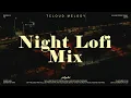 Lagu Night Lofi Mix – Soft beats for late-night calm and focus | TCLOUD MELODY