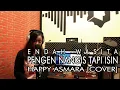 Happy Asmara - Pengen Nangis Tapi Isin [COVER] Endah Wasita
