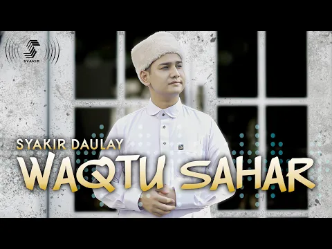 Download MP3 WAQTU SAHAR - SYAKIR DAULAY